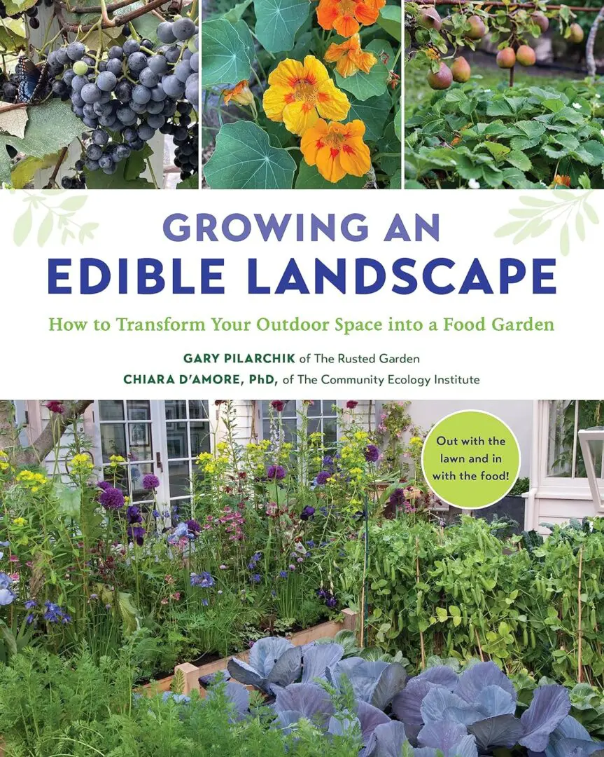 Growing an Edible Landscape: <br>
How to Transform Your Outdoor Space into a Food Garden