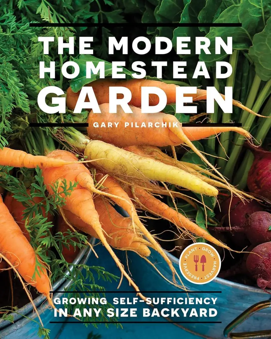 The Modern Homestead Garden: <br>
Growing Self-sufficiency in Any Size Backyard